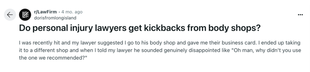 A reddit thread asking: Do personal injury lawyers get kickbacks from body shops?